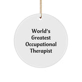 Funny Occupational Therapist Gifts Inspirational Circle Ornament World's Greatest Quote from Friends, Gifts for Occupational Therapist Christmas Unique Gifts, Gifts from Coworkers - Image 1